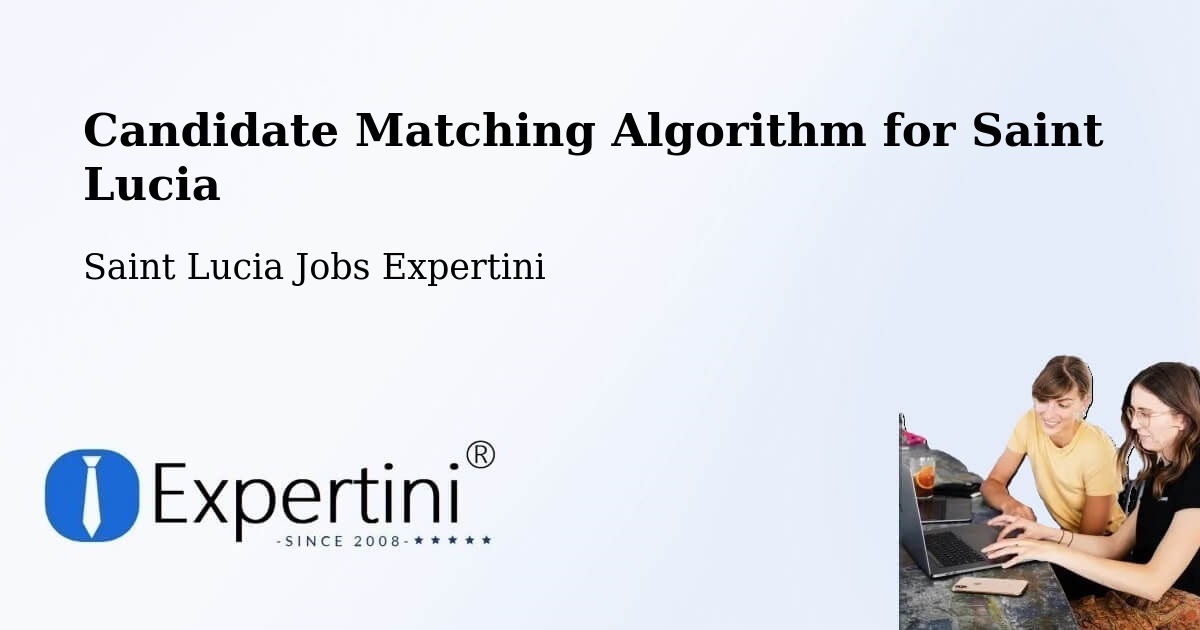 Candidate Matching Algorithm Overview – Plut - Saint Lucia Jobs Expertini
